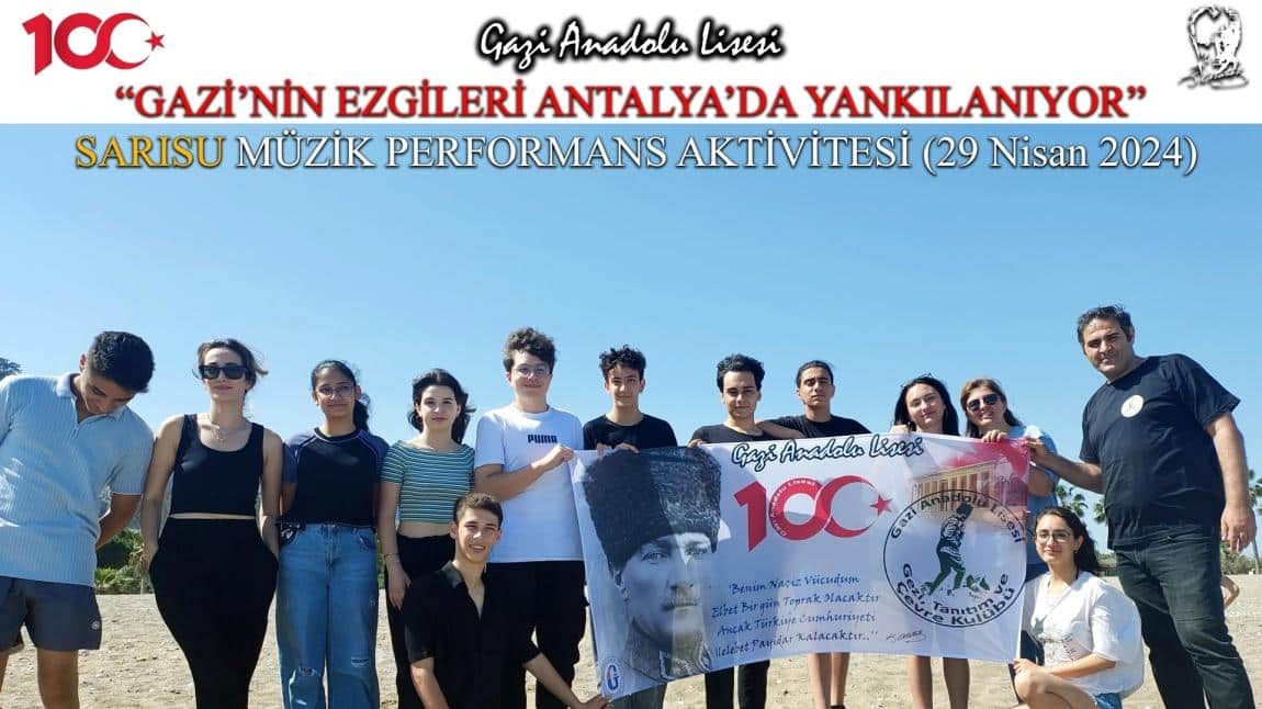 Gazi'nin Ezgileri Antalya'da Yankılanıyor Projesi - Sarısu Müzik Performans Aktivitesi 29 Nisan 2024